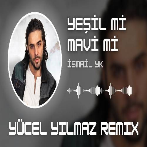 دانلود آهنگ اسماعیل یکا - یشیل می ماوی می Yeşil Mi Mavi Mi